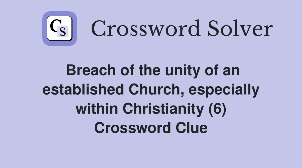 Breach of the unity of an established Church, especially within
